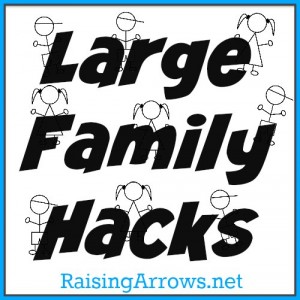 Large Family Hacks - learn the little things that make their homes run smoother! | RaisingArrows.net