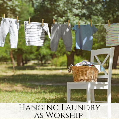 Hanging Laundry as Worship