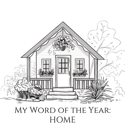 Why I Chose HOME as my Word of the Year {2023}